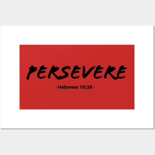 Persevere - Hebrews bible verse motivational Posters and Art